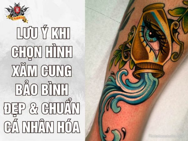 Lưu ý khi chọn hình xăm cung Bảo Bình đẹp và chuẩn cá nhân hóa