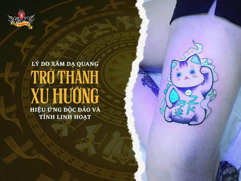 Vì sao xăm dạ quang trở thành trào lưu tattoo được yêu thích nhất hiện nay?