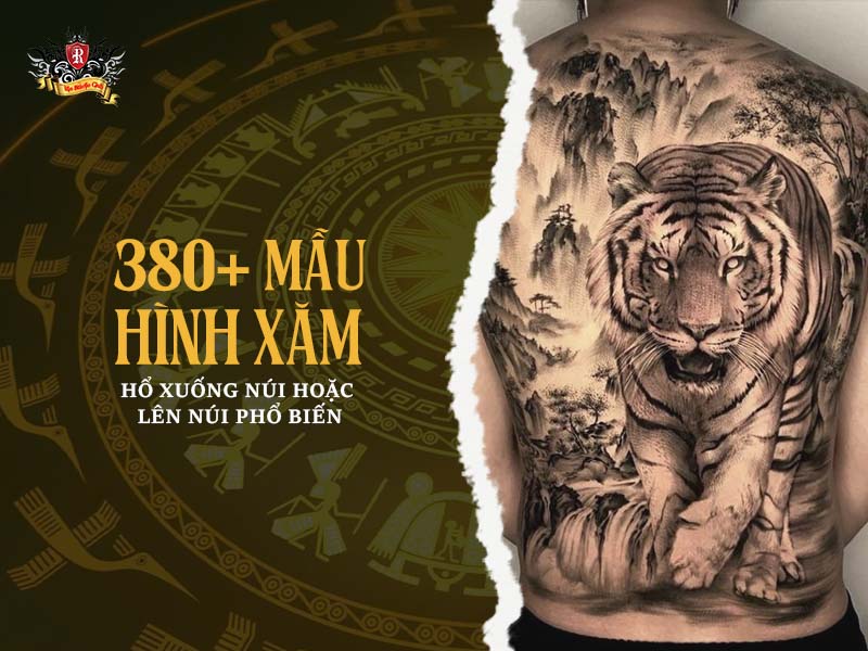 Hình xăm hổ xuống núi và hổ lên núi kín lưng, tay, vai – phong cách mạnh mẽ, uy nghi và mang đậm dấu ấn cá nhân.