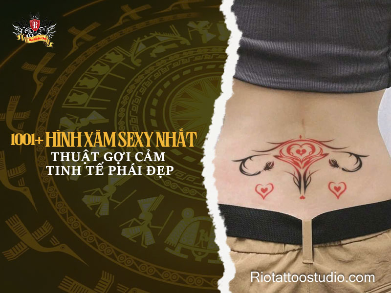 1001+ hình xăm sexy quyến rũ, tôn vinh vẻ đẹp gợi cảm của phái nữ