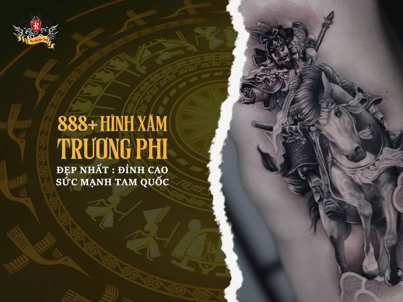 888+ hình xăm Trương Phi đẹp nhất – biểu tượng sức mạnh và tinh thần chiến binh Tam Quốc
