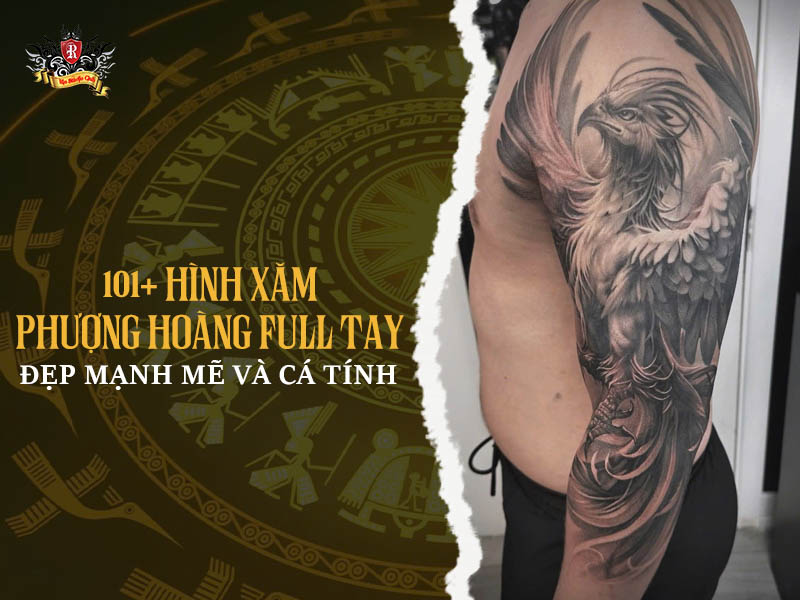 101+ Hình Xăm Phượng Hoàng Full Tay Đẹp Mạnh Mẽ Và Cá Tính - Rio Tattoo Studio