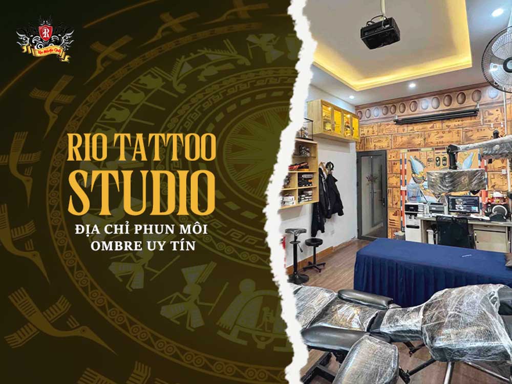 Rio Tattoo Studio – địa chỉ phun môi ombre uy tín, an toàn