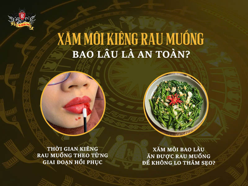 Xăm môi kiêng rau muống bao lâu để môi lành nhanh và không sẹo