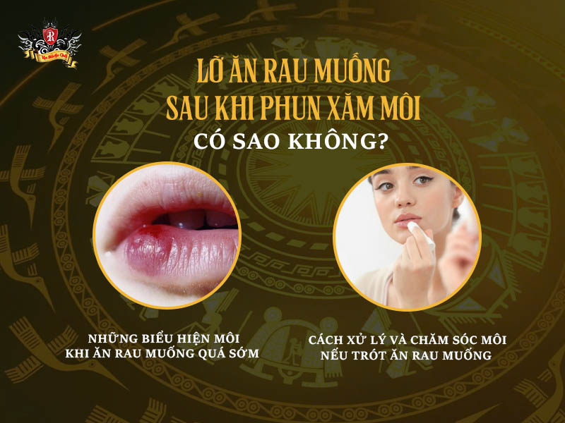 Lỡ ăn rau muống sau khi phun xăm môi có sao không – Hướng dẫn chăm sóc môi an toàn