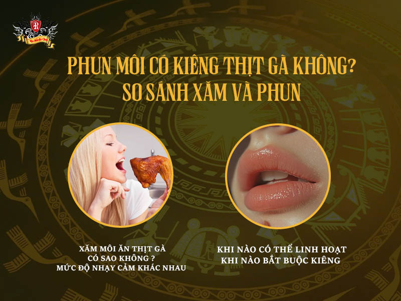 Phun môi có kiêng thịt gà không – So sánh xăm môi kiêng thịt gà bao lâu và phun môi