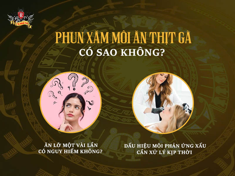 Phun xăm môi ăn thịt gà có sao không – Xăm môi kiêng thịt gà bao lâu