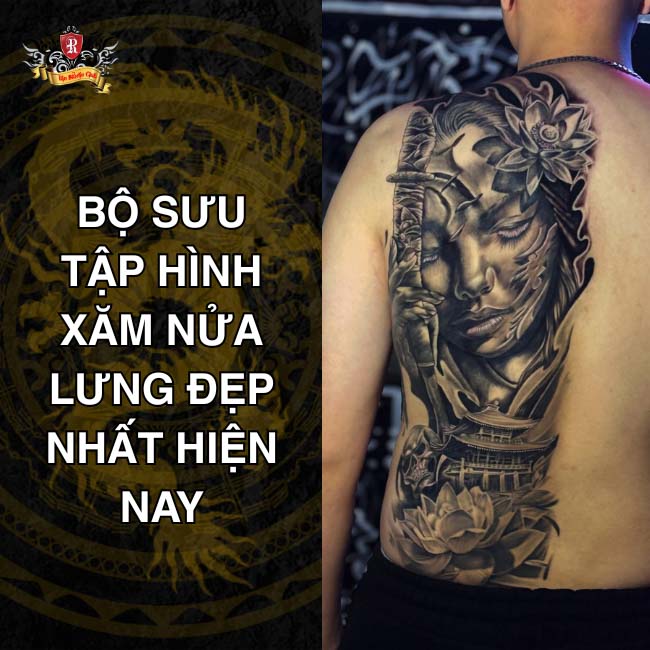 Bộ sưu tập hình xăm nửa lưng đẹp với thiết kế cá tính và phong thủy ấn tượng
