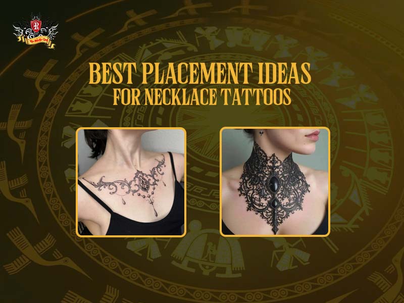 Guide to the most attractive placement ideas for a necklace tattoo for women