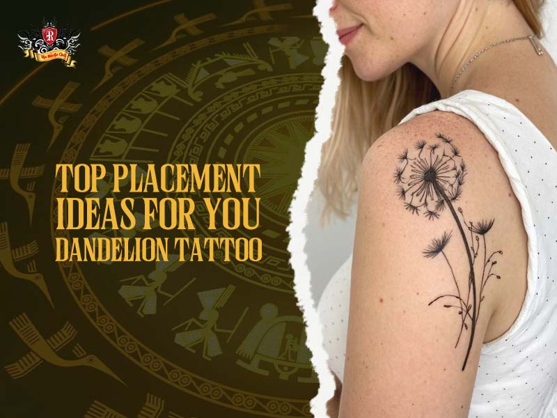 Best body placement ideas for a small and elegant dandelion tattoo