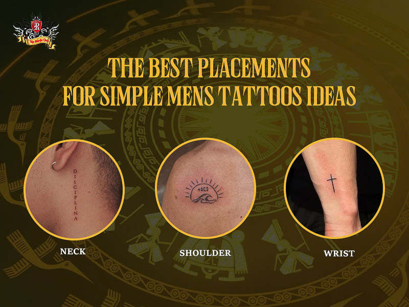 Best placements for guy tattoos simple: Neck, shoulder, wrist.