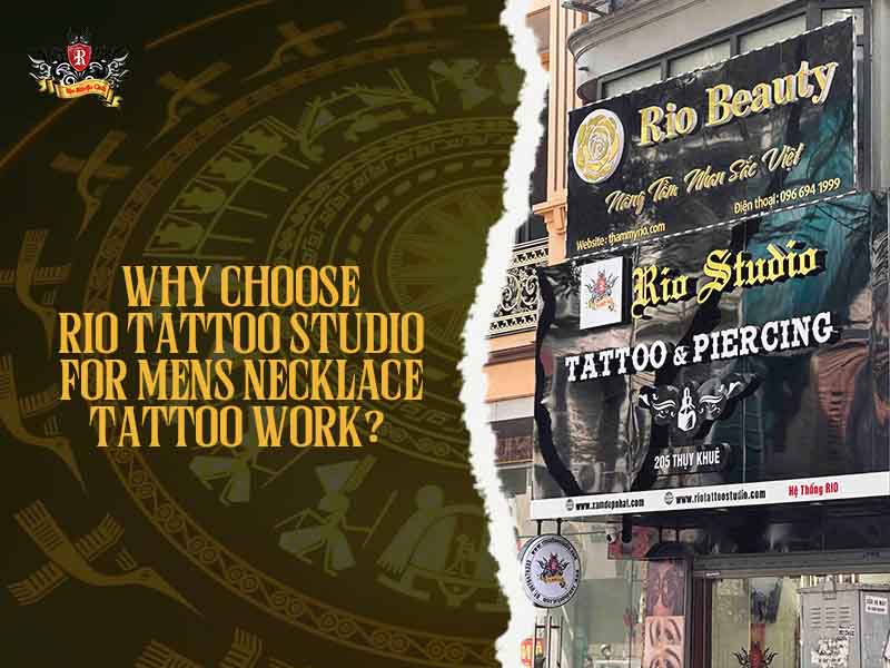 Why Rio Tattoo Studio is the best choice for a mens necklace tattoo.